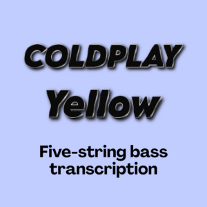 Yellow (Coldplay) - 5S Bass Transcription