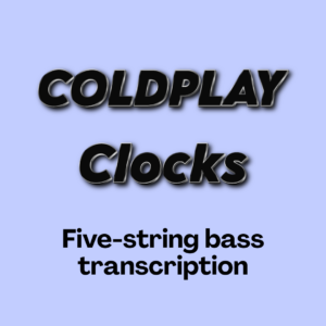 Clocks (Coldplay) - 5S Bass Transcription