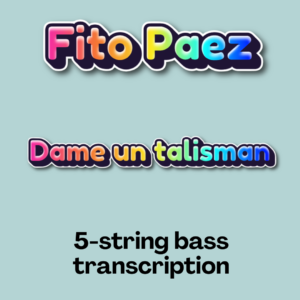 Dame un talisman (Fito Paez) - 5S Bass Transcription