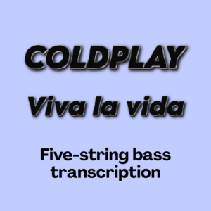 Viva la vida (Coldplay) - 5S Bass Transcription